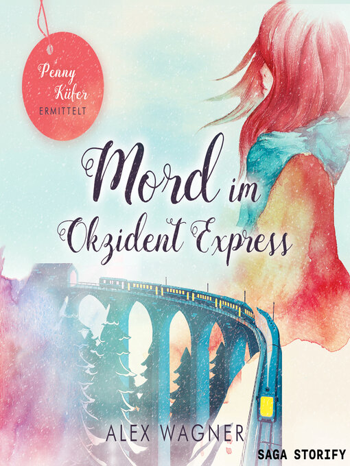 Title details for Mord im Okzident Express – Penny Küfer ermittelt 1 by Alex Wagner - Available